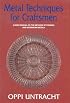 Metal Techniques for Craftsmen: A Basic Manual on the Methods of Forming and Decorating Metals