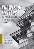 Knowledge matters : the public mission of the research university