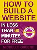 How To Build A Website (In Less Than 60 Minutes For Free!)