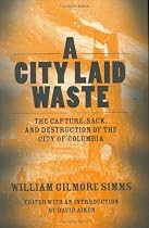 A City Laid Waste: The Capture, Sack, And Destruction of the City of Columbia