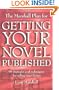The Marshall Plan for Getting Your Novel Published: 90 Strategies and Techniques for Selling Your Fiction