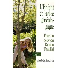 L'enfant et l'arbre g�n�alogique : Pour un nouveau roman familial