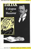 Dada Cologne Hanover: Crisis and the Arts the History of Dada (Crisis and the Arts)