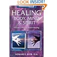 Healing Body, Mind and Spirit: A Guide to Energy-Based Healing by  Howard F. Batie