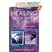 Healing Body, Mind & Spirit: A Guide to Energy-Based Healing