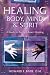 Healing Body, Mind & Spirit: A Guide to Energy-Based Healing