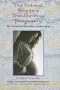 The Natural Way to a Trouble-Free Pregnancy: The Toxemia/Thiamine Connection