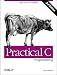 Practical C Programming (A Nutshell Handbook)