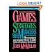 Games, Strategies, and Managers: How Managers Can Use Game Theory to Make Better Business Decisions