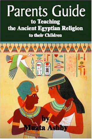parents guide to teaching the ancient egyptian religion to their children