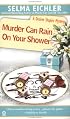 Murder Can Rain on Your Shower (Desiree Shapiro Mystery)
