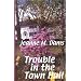 Trouble in the Town Hall