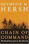 Chain of Command: The Road from 9/11 to Abu Ghraib Chain of Command: The Road from 9/11 to Abu Ghraib