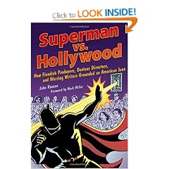 Superman Vs. Hollywood: How Fiendish Producers, Devious Directors, and Warring Writers Grounded an American Icon (Cappella Books)