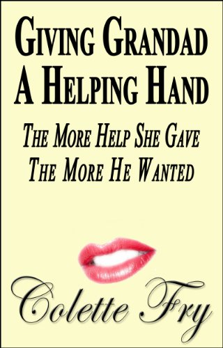 Giving Grandad A Helping Hand: The More Help She Gave, The More He Wanted (WRINKLY MEN Book 22)