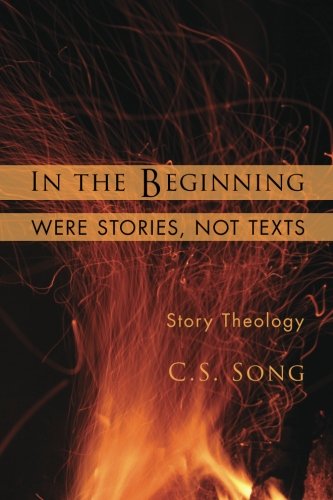 In the Beginning Were Stories, Not Texts: Story Theology