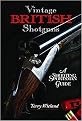 Vintage British Shotguns (A Shooting Sportsman Guide) (Hardcover)