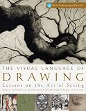 The Visual Language of Drawing: Lessons on the Art of Seeing