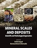 Mineral scales and deposits : scientific and technological approaches