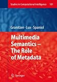 Review Springer  / Multimedia Semantics - The Role of Metadata (Studies in Computational Intelligence) (Studies in Computational Intelligence)