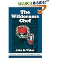 The Wilderness Chef: The Art and Craft of One-Pan Lightweight Trail Cooking