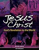 Jesus Christ: God's Revelation to the World