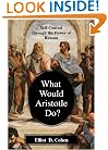 What Would Aristotle Do? Self-Control Through the Power of Reason