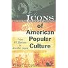 Icons of American Popular Culture: From P.T. Barnum to Jennifer Lopez