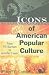 All Products : Icons of American Popular Culture: From P.T. Barnum to Jennifer Lopez