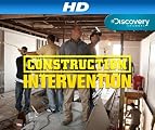 Construction Intervention [HD]: Construction Intervention Season 1 [HD]
