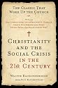 Christianity and the Social Crisis in the 21st Century: The Classic That Woke Up the Church