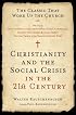 Christianity and the Social Crisis in the 21st Century: The Classic That Woke Up the Church