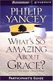 What's So Amazing About Grace? Participant's Guide