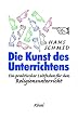 Die Kunst des Unterrichtens: Ein praktischer Leitfaden f�r den Religionsunterricht