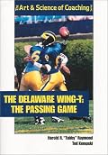 The Delaware Wing-T: The Passing Game (The Art & Science of Coaching Series)