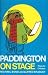 Paddington on Stage (Paddington Bear) by Michael Bond