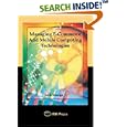 Managing E-Commerce and Mobile Computing Technologies by Julie Mariga