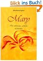 Mary. Die unb�ndige, g�ttliche Lebenslust