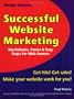 Successful Website Marketing: Worksheets, Forms & Easy Steps for Web Success
