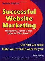 Successful Website Marketing: Worksheets, Forms & Easy Steps for Web Success