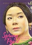 Spring Pearl: The Last Flower (Girls of Many Lands)