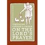 Tertullian, Cyprian, And Origen On The Lord's Prayer (St. Vladimir's Seminary Press Popular Patristics Series)