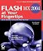 Books : Flash MX 2004 at Your Fingertips: Get In, Get Out, Get Exactly What You Need