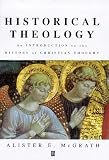 Historical Theology: An Introduction to the History of Christian Thought