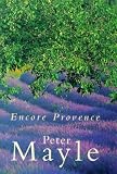 Encore Provence: New Adventures in the South of France (Vintage Departures)
