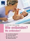Produkt-Bild: Wie entbinden?-Wo entbinden?: Der pers&ouml;nliche Ratgeber f&uuml;r werdende M&uuml;tter; Mit wertvollen Tipps aus der Hebammen-Praxis