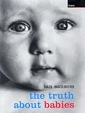 The Truth About Babies: From A-Z