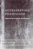 Accelerating Possession: Global Futures of Property and Personhood (A Critical Theory Institute Book)