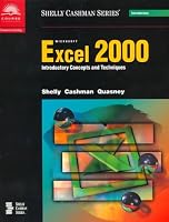 Microsoft Excel 2000: Introductory Concepts and Techniques (Shelly Cashman Series)
