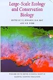 Large-Scale Ecology and Conservation Biology: The 35th Symposium of the British Ecological Society With the Society for Conservation Biology (Symposium of the British Ecological Society)